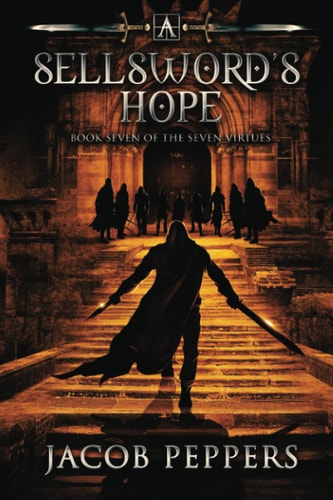 A Sellsword's Hope Book Seven of the Seven Virtues