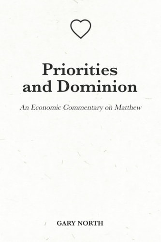 Priorities and Dominion An Economic Commentary on Matthew