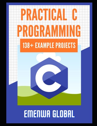 Practical C Projects For Beginners 138+ Practical C Programming Practices And Projects