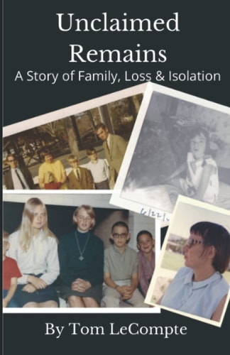 Unclaimed Remains A Story of Family, Loss & Isolation