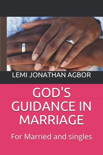 God's Guidance in Marriage For Married and Singles