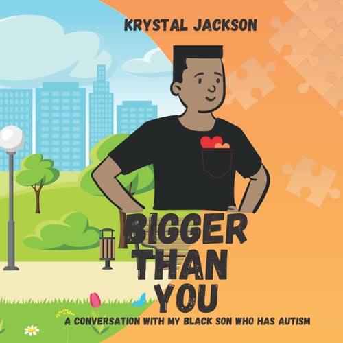 Bigger Than You A Conversation with My Black Son Who Has Autism