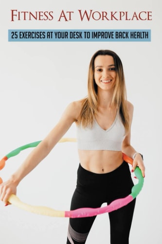 Fitness At Workplace 25 Exercises At Your Desk To Improve Back Health: Exercises For Upper Back Pain At Desk