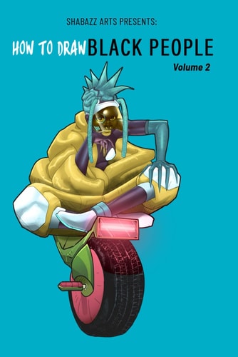 How To Draw Black People Volume 2 Shabazz Arts: Learning
