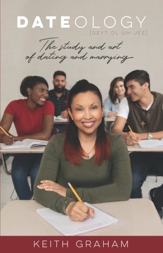 Dateology The Study and Art of Dating and Marrying