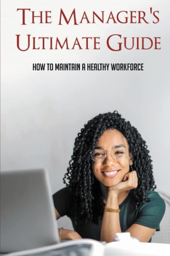 The Ultimate Guide How Managers Keep Employees Health At Work: Measures To Promote Employees Health At Workplace