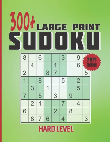 300+ Large Print Sudoku - Hard Level 300+ Hard Sudoku Puzzles with Solutions, 163 Pages Large Print