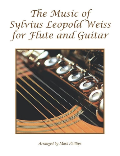 The Music of Sylvius Leopold Weiss for Flute and Guitar