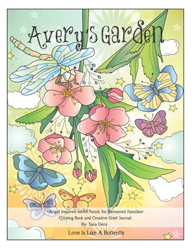 Avery's Garden Coloring Book and Creative Grief Journal Love Is Like A Butterfly