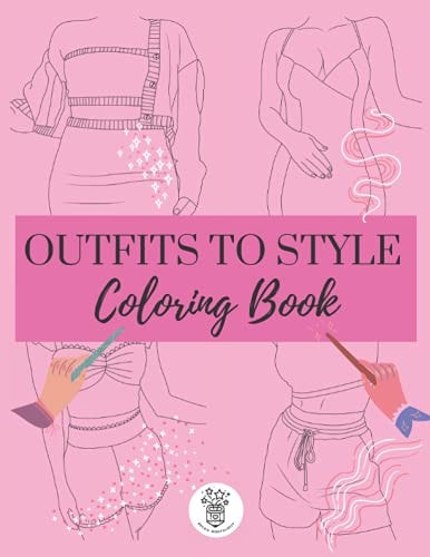 Outfits to Style Coloring Book 40 Unique Women Outfit Templates for Coloring and Pattern Design