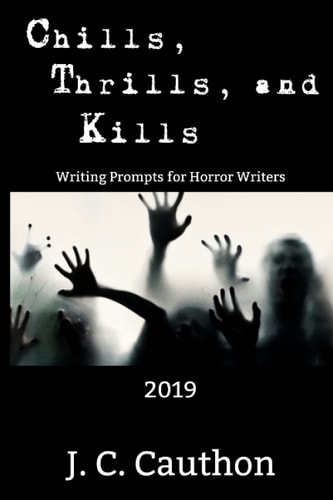 Chills, Thrills, and Kills 2019 Writing Prompts for Horror Writers