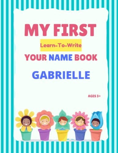My First Learn-To-Write Your Name Book Gabrielle
