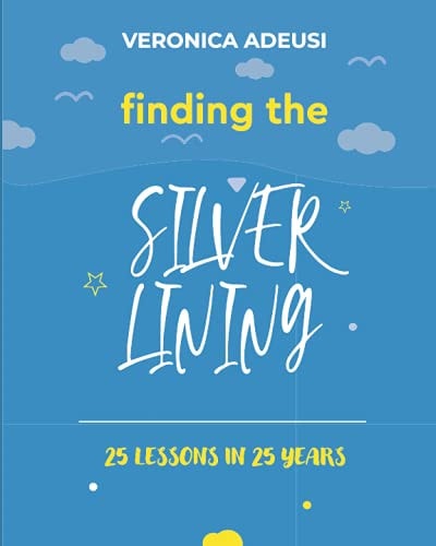 Finding The Silver Lining 25 Lessons in 25 Years