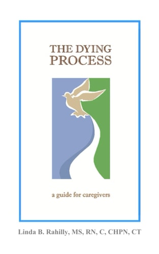 The Dying Process A Guide for Caregivers