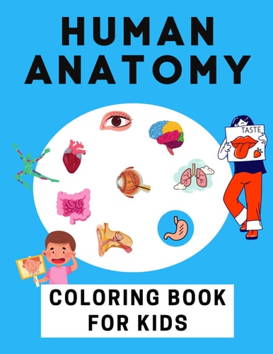 Human Anatomy Coloring Book For Kids (Kids Activity Books)
