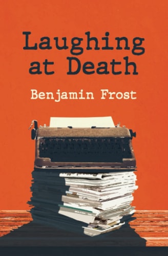 Laughing at Death: a Novel
