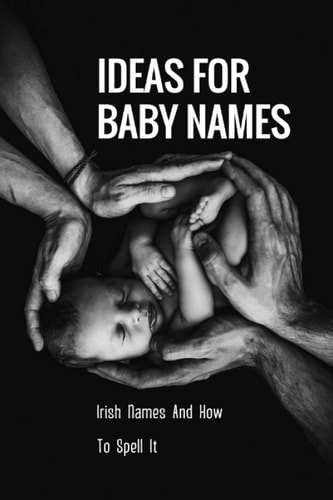 Ideas For Baby Names Irish Names And How To Spell It: Irish Girl Names And Pronunciation