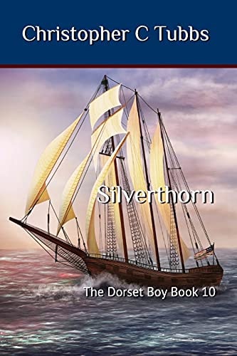 Silverthorn The Dorset Boy Book 10