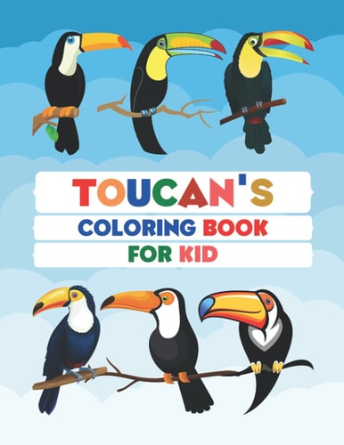 Toucans Coloring Book Fun for Kids Cute and Fun 29 Coloring Pages of Toucans for Kids