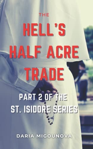 The Hell's Half Acre Trade Part 2 of the St. Isidore Series