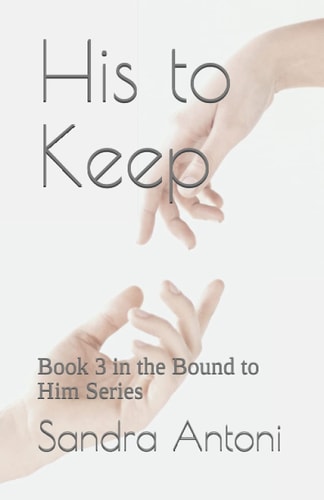 His to Keep Book 3 in the Bound to Him Series