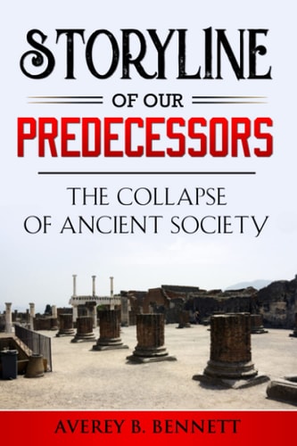 Storyline of Our Predecessors The Collapse of Ancient Society