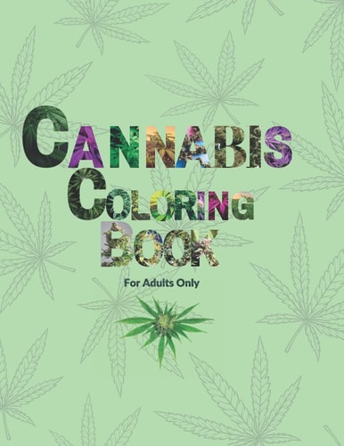 Cannabis Coloring Book For Adults Only