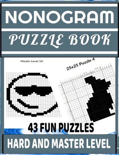 Nonogram Puzzle Book Picross: Hanjie: Griddlers: Nonogram Puzzle Books for Adults: Japanese Crossword Picture Puzzles