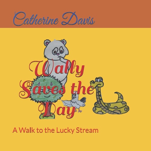 Wally Saves the Day A Walk to the Lucky Stream