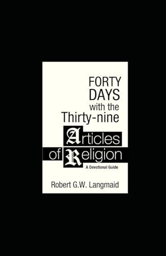 Forty Day with the Thirty-Nine Articles of Religion A Devotional Guide