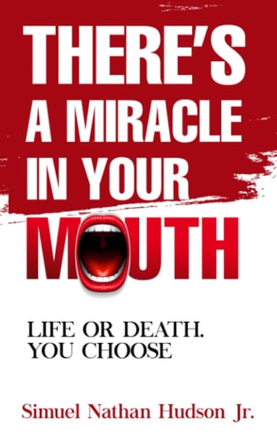 There's A Miracle In Your Mouth Life Or Death. You Choose