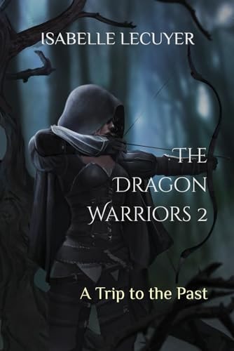 The Dragon Warriors 2 A Trip to the Past