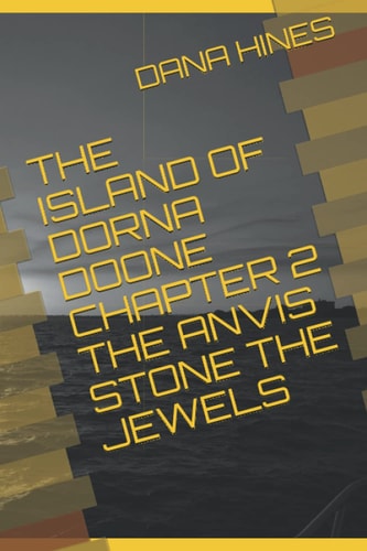 The Island of Dorna Doone Chapter 2 the Anvis Stone the Jewels