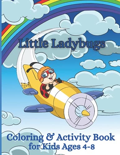 Little Ladybugs Coloring and Activity Book for Kids Ages 4-8 Insect Colouring and Learning with Mazes, Connect the Dots, Sudoku, Drawing