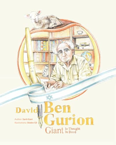 David Ben Gurion Giant in Thought, Giant in Deed