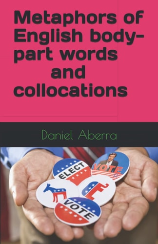 Metaphors of English Body-Part Words and Collocations