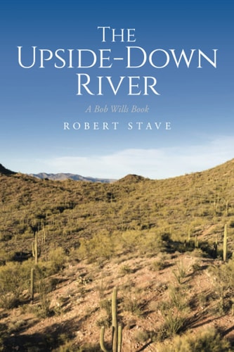 The Upside Down River A Bob Wills Book