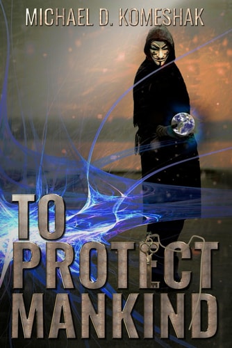 TO PROTECT MANKIND.