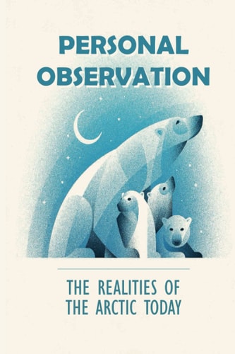 Personal Observation The Realities Of The Arctic Today: What Happened To The Inuit?