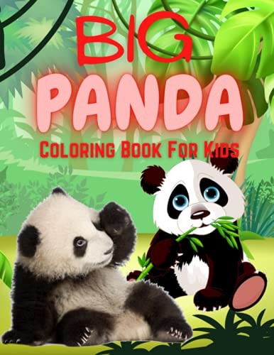 Big Panda Coloring Book For Kids Stress Relief & Relaxation for Kids - Cute & Beautiful Bear - Positive Animal - Perfect Birthday Present for Boy and Girl