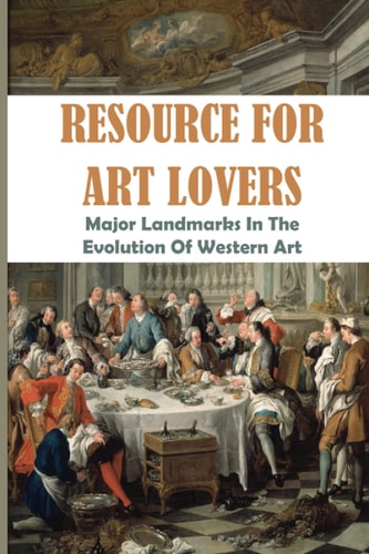 Resource For Art Lovers Major Landmarks In The Evolution Of Western Art: Museum Of Western Art