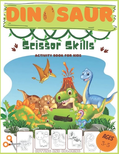 Dinosaur Scissor Skills Activity Book for Kids Ages 3-5 Preschool Cutting Practice Workbook, Fun Cutting Practice Activity Book, Preschool Cutting Practice Workbook, Scissor Skills Book Dinosaurs ..