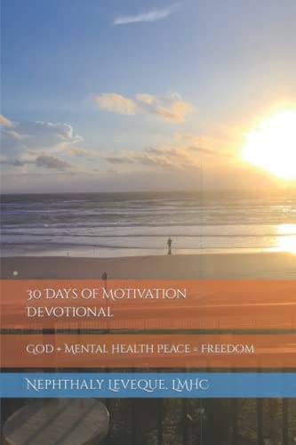 30 Days of Motivation Devotional God + Mental Health Peace = Freedom