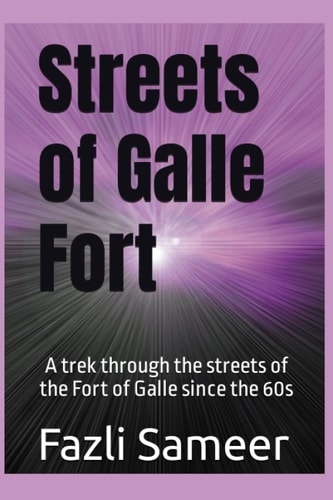 Streets of Galle Fort A Trek Through the Streets of the Fort of Galle Since The 60s
