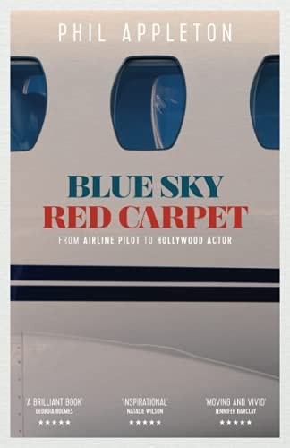 Blue Sky Red Carpet (Colour) From Airline Pilot to Hollywood Actor
