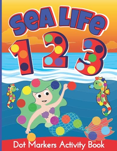 Dot Markers Activity Book Mermaids, Sea Animals and Numbers Do a Dot Coloring Book for Kids Ages 2-5 (AU Edition) (The Second Schule Coloring Books)