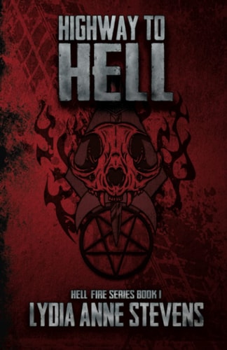 Highway to Hell The Hell Fire Series Book 1