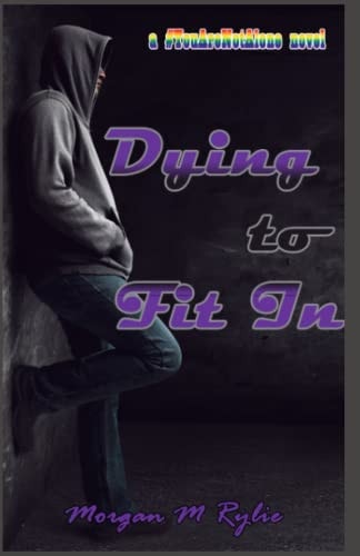 Dying to Fit In A #YouAreNotAlone Novel