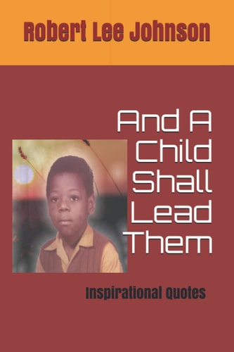 And A Child Shall Lead Them Inspirational Quotes