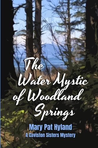 The Water Mystic of Woodland Springs A Caviston Sisters Mystery